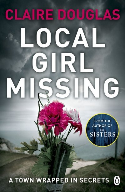 Cover for Claire Douglas · Local Girl Missing: The thrilling novel from the author of THE COUPLE AT NO 9 (Pocketbok) (2016)
