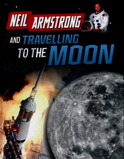 Cover for Ben Hubbard · Neil Armstrong and Traveling to the Moon - Adventures in Space (Hardcover Book) (2015)