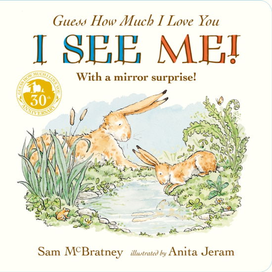 Cover for Sam McBratney · Guess How Much I Love You: I See Me!: The sweetest Mother's Day gift for a new mum - Guess How Much I Love You (Board book) (2025)