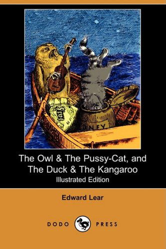 Cover for Edward Lear · The Owl &amp; the Pussy-Cat, and the Duck &amp; the Kangaroo (Illustrated Edition) (Dodo Press) (Paperback Book) [Illustrated edition] (2008)