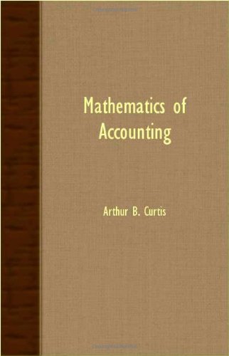 Mathematics of Accounting - Arthur B. Curtis - Książki - Butler Press - 9781406734393 - 15 marca 2007