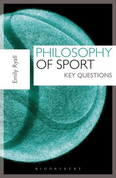 Cover for Ryall, Dr Emily (Senior Lecturer) · Philosophy of Sport: Key Questions (Paperback Bog) (2016)