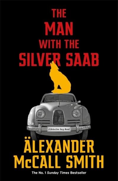 Cover for Alexander McCall Smith · The Man with the Silver Saab - Detective Varg (Hardcover bog) (2021)