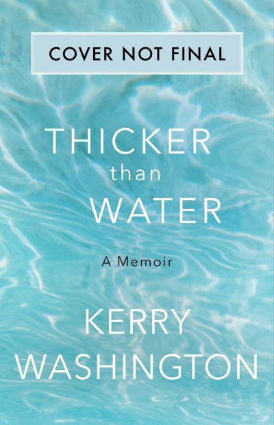 Cover for Kerry Washington · Thicker than Water (Gebundenes Buch) (2023)