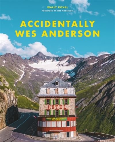 Cover for Wally Koval · Accidentally Wes Anderson: The viral sensation (Gebundenes Buch) (2020)