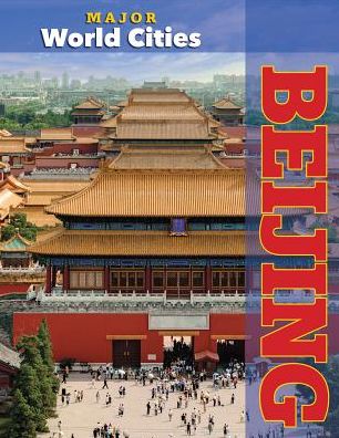 Cover for Mason Crest · Beijing - Major World Cities (Hardcover Book) (2016)