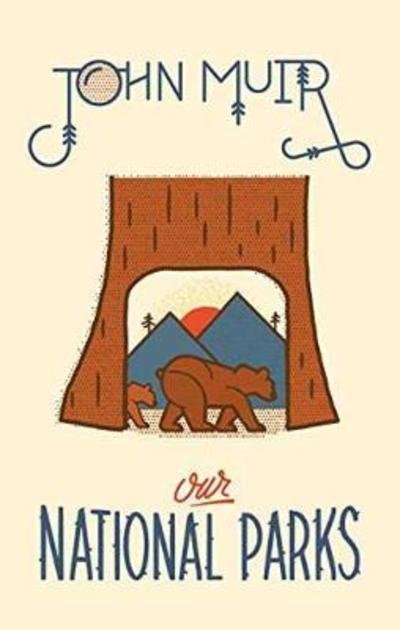 Cover for John Muir · Our National Parks - Wilderness (Hardcover bog) (2018)