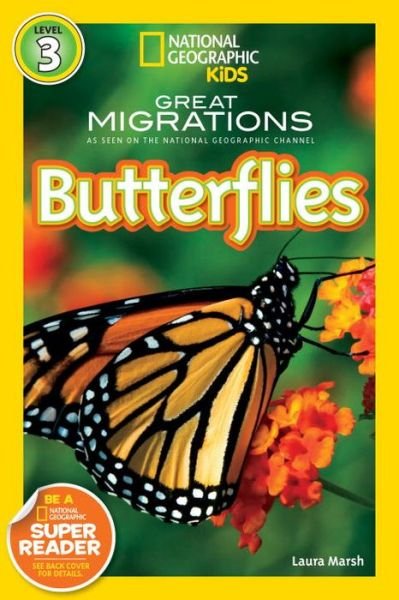 National Geographic Kids Readers: Great Migrations Butterflies - National Geographic Kids Readers: Level 3 - Laura Marsh - Książki - National Geographic Kids - 9781426307393 - 12 października 2010