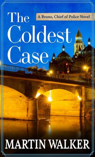 Cover for Martin Walker · The Coldest Case (Hardcover Book) (2022)