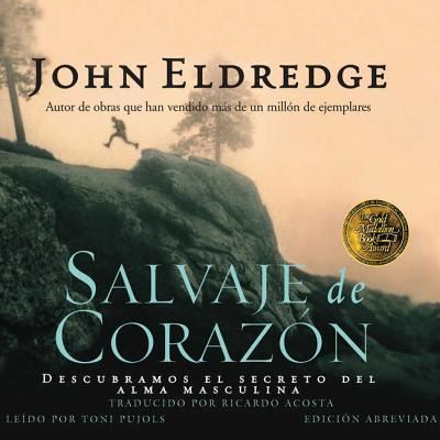 Cover for John Eldredge · Salvaje de Corazon/ Wild at Heart (CD) [Abridged edition] (2007)