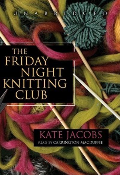 Cover for Kate Jacobs · The Friday Night Knitting Club (N/A) (2008)