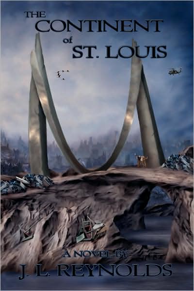 Cover for J. L. Reynolds · The Continent of St. Louis (Paperback Book) (2008)