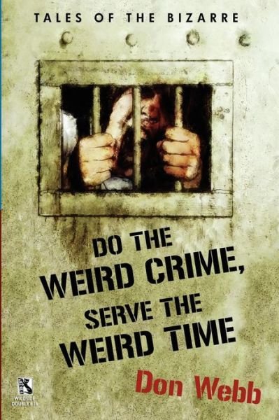 Cover for Gary Lovisi · Do the Weird Crime, Serve the Weird Time: Tales of the Bizarre / Gargoyle Nights: a Collection of Horror (Wildside Double #16 (Taschenbuch) (2011)