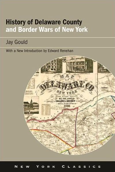Cover for Jay Gould · History of Delaware County and Border Wars of New York (Hardcover Book) (2021)