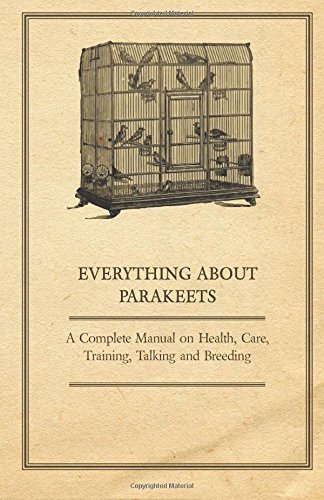 Cover for Peggy Tearle · Everything About Parakeets - a Complete Manual on Health, Care, Training, Talking and Breeding (Paperback Book) (2011)