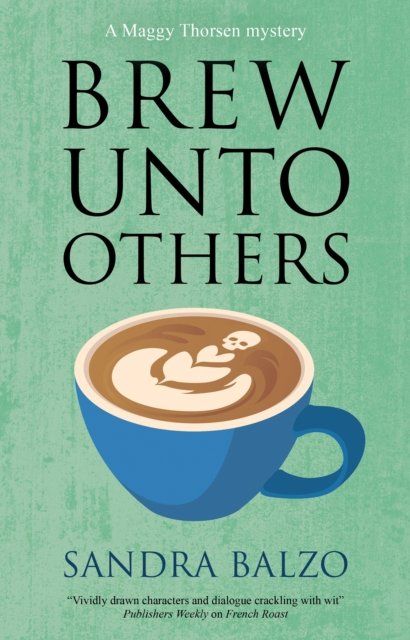 Cover for Sandra Balzo · Brew Unto Others - A Maggy Thorsen Mystery (Hardcover Book) [Main edition] (2024)