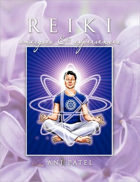 Cover for Ani Patel · Reiki, Energies &amp; Experiences (Taschenbuch) (2010)