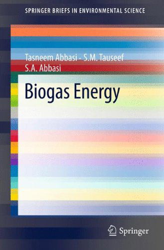 Cover for Tasneem Abbasi · Biogas Energy - SpringerBriefs in Environmental Science (Paperback Book) [2012 edition] (2011)