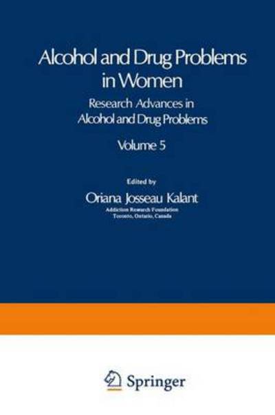 Cover for Oriana Josseau Kalant · Alcohol and Drug Problems in Women - Research Advances in Alcohol and Drug Problems (Paperback Book) [Softcover reprint of the original 1st ed. 1980 edition] (2013)