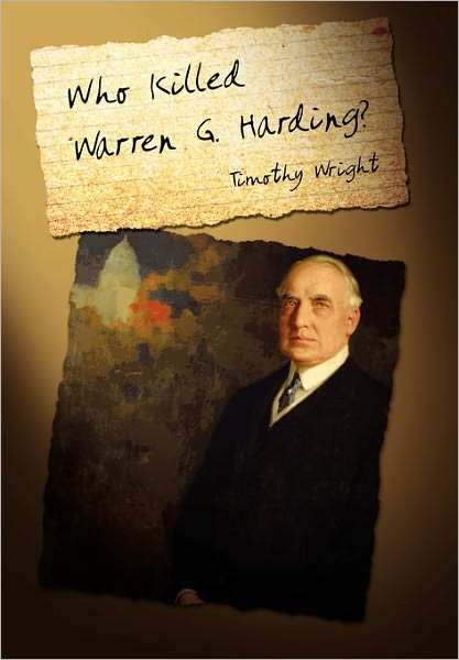 Cover for Timothy Wright · Who Killed Warren G. Harding? (Hardcover Book) (2011)