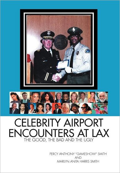 Cover for Marilyn Smith · Celebrity Airport Encounters at Lax: the Good, the Bad and the Ugly (Hardcover Book) (2011)