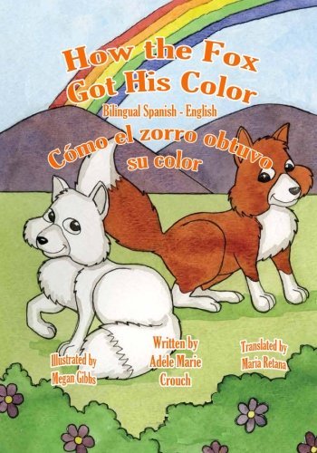 Cover for Adele Marie Crouch · How the Fox Got His Color Bilingual Spanish English (Paperback Bog) [Spanish, Bilingual edition] (2011)