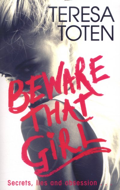 Cover for Teresa Toten · Beware that Girl (Paperback Book) (2017)
