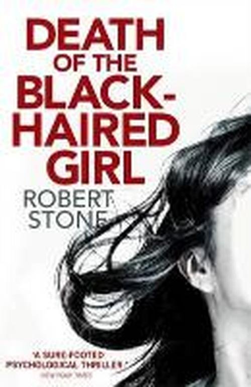 Cover for Robert Stone · Death of the Black-Haired Girl (Paperback Book) (2014)