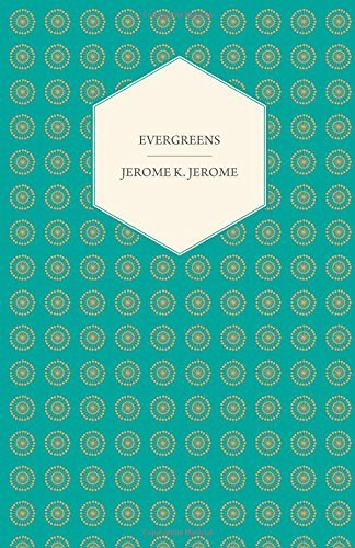 Cover for Jerome K. Jerome · Evergreens (Paperback Bog) (2014)