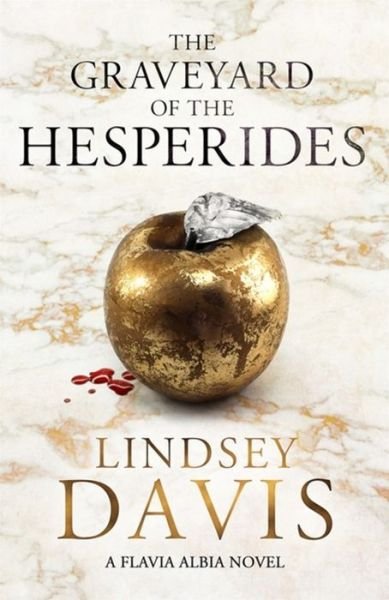 Cover for Lindsey Davis · The Graveyard of the Hesperides - Flavia Albia (Paperback Book) (2016)