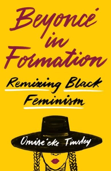 Cover for Omise'eke Natasha Tinsley · Beyonce in Formation: Remixing Black Feminism (Paperback Book) (2018)