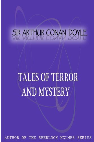 Tales of Terror and Mystery - Sir Arthur Conan Doyle - Libros - CreateSpace Independent Publishing Platf - 9781477404393 - 5 de mayo de 2012