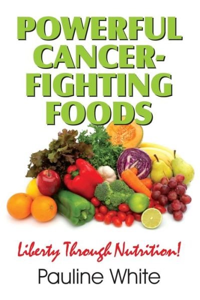 Cover for Pauline White · Powerful Cancer-Fighting Foods (Book) (2022)