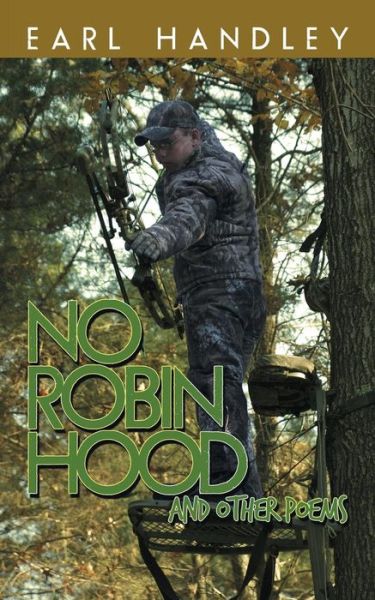 Cover for Earl Handley · No Robin Hood: and Other Poems (Paperback Book) (2014)