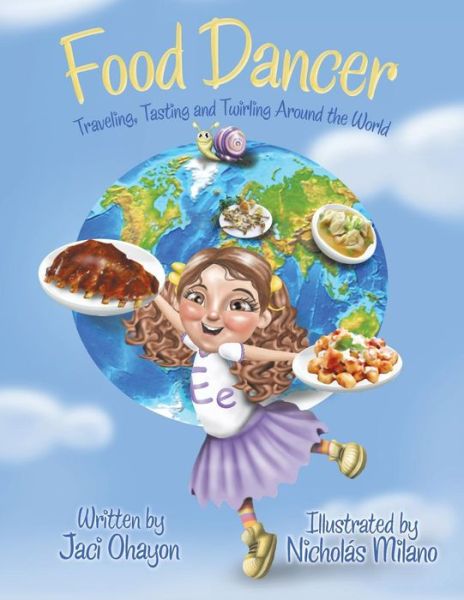 Cover for Jaci Ohayon · Food Dancer : Traveling, Tasting and Twirling Around the World (Paperback Book) (2016)