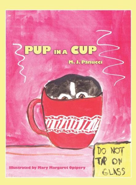 Cover for M J Panucci · Pup in a Cup (Hardcover Book) (2015)