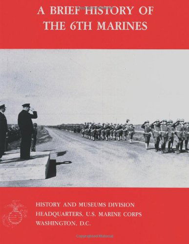 Cover for Ltgn William K. Jones Usmc-r · A Brief History of the 6th Marines (Marine Corps Regimental Histories Series) (Paperback Book) (2013)