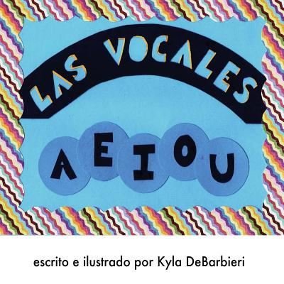 Cover for Kyla Marie Debarbieri · Las Vocales (Pocketbok) (2013)