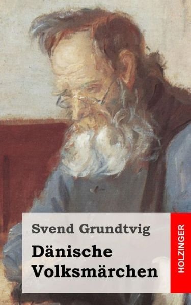 Cover for Svend Grundtvig · Danische Volksmarchen (Paperback Bog) (2013)