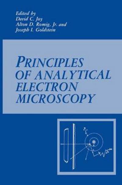 Cover for Joseph Goldstein · Principles of Analytical Electron Microscopy (Taschenbuch) [Softcover reprint of the original 1st ed. 1986 edition] (2013)