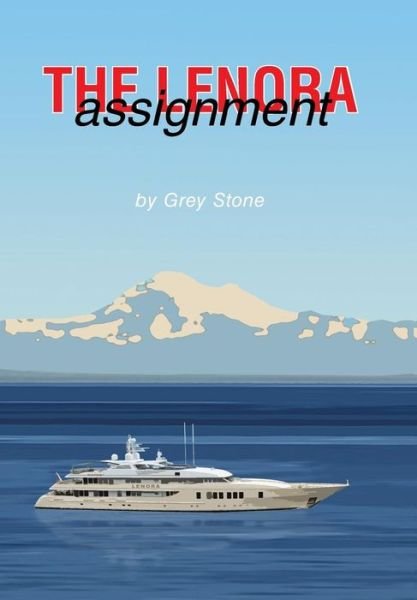 Cover for Grey Stone · The Lenora Assignment (Innbunden bok) (2014)