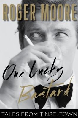Cover for Roger Moore · One Lucky Bastard (Bog) (2018)