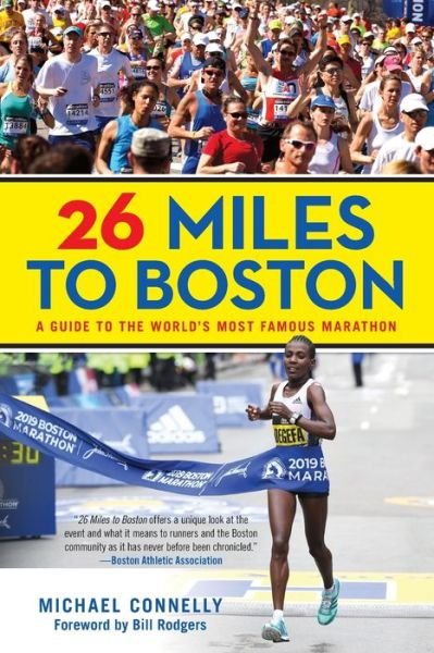 26 Miles to Boston: A Guide to the World's Most Famous Marathon - Michael Connelly - Kirjat - Rowman & Littlefield - 9781493046393 - tiistai 25. helmikuuta 2020