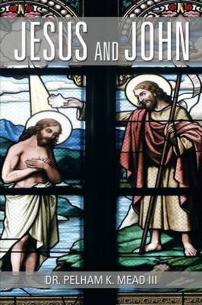 Cover for Mead, Pelham K, III · Jesus and John (Taschenbuch) (2013)