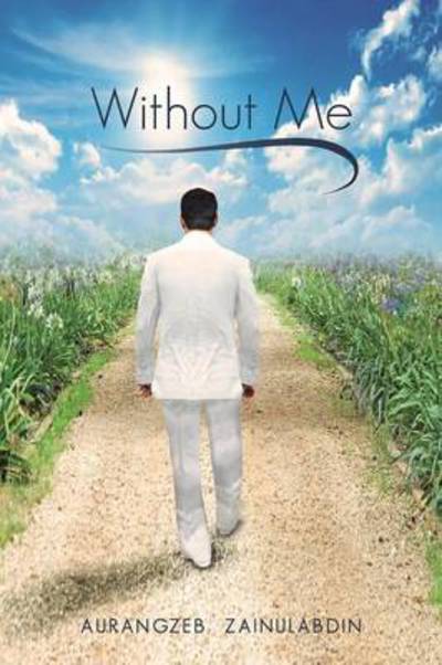 Cover for Aurangzeb Zainulabdin · Without Me (Paperback Book) (2014)