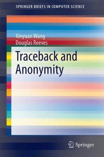 Cover for Xinyuan Wang · Traceback and Anonymity - SpringerBriefs in Computer Science (Paperback Bog) [1st ed. 2015 edition] (2015)
