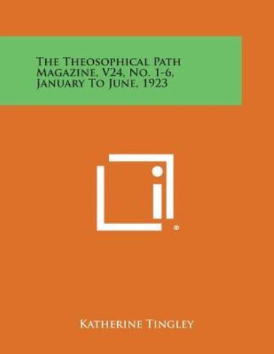 Cover for Katherine Tingley · The Theosophical Path Magazine, V24, No. 1-6, January to June, 1923 (Pocketbok) (2013)