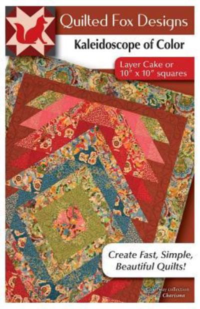 Kaleidoscope of Color Quilt Pattern - Suzanne McNeill - Books - Fox Chapel Publishing Company, Incorpora - 9781497204393 - December 1, 2018