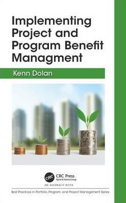 Cover for Kenn Dolan · Implementing Project and Program Benefit Management - Best Practices in Portfolio, Program, and Project Management (Hardcover Book) (2018)