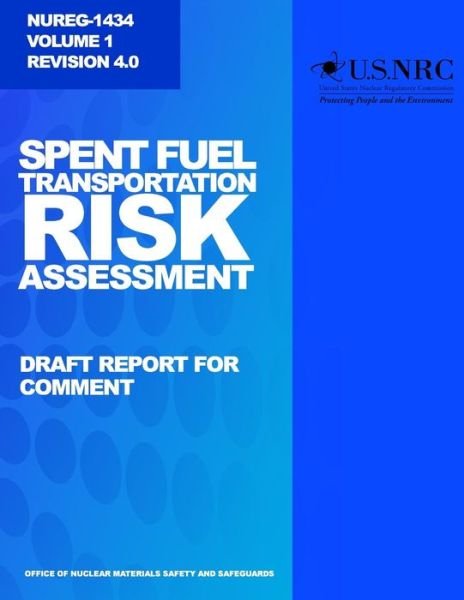 Cover for U S Nuclear Regulatory Commission · Spent Fuel Transportation Risk Assessment (Paperback Bog) (2014)